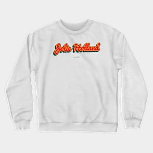 Jolie Holland Crewneck Sweatshirt